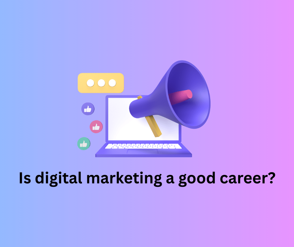 is digital marketing a good career
