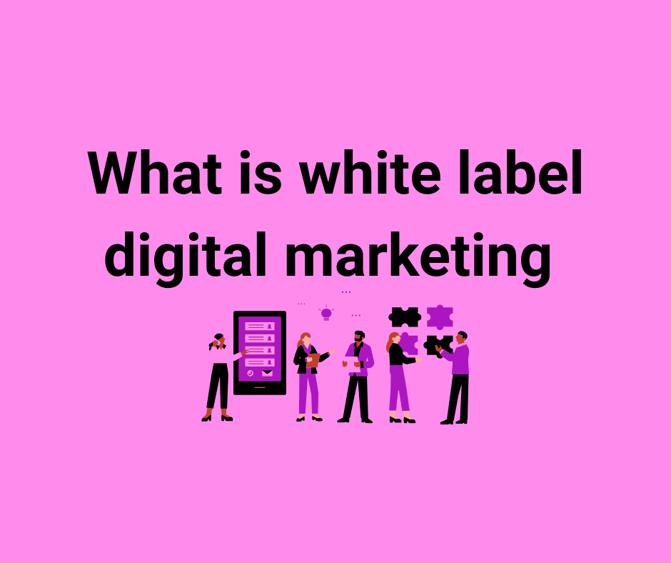 what is white label digital marketing
